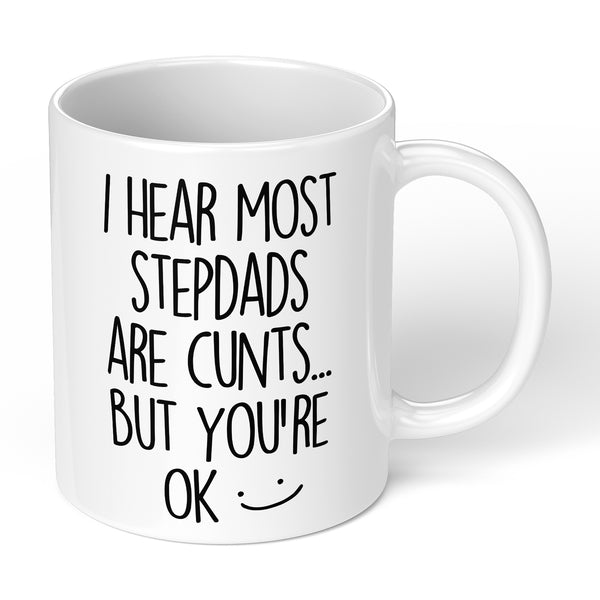 Fathers Day Mug For Step Father With Funny Design Step Dads Are Cunts But You Are Ok