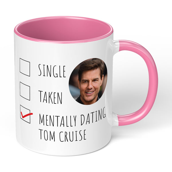 Coffee Mug With Mentally Dating Tom Cruise Design Perfect For Movie Fans